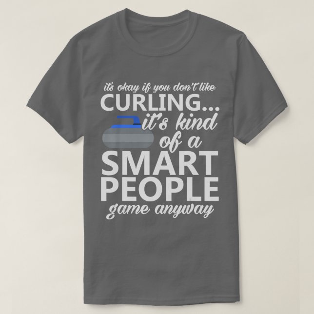 It's Ok If You Don't Like Curling Sport Curling  T-Shirt (Design Front)