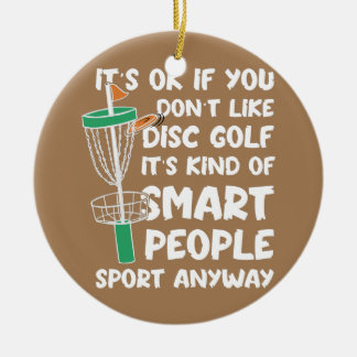 its ok if you dont like disc golf funny disc golf ceramic tree decoration