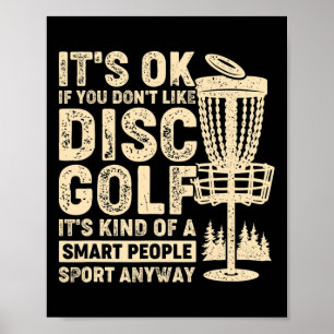 It's Ok If You Don't Like Disc Golf  Poster