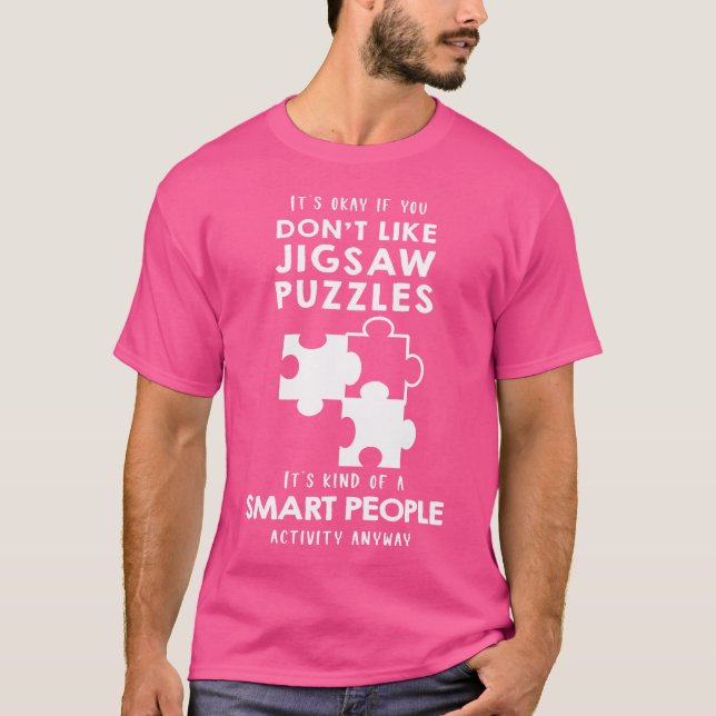 It'S Ok If You Don'T Like Jigsaw Puzzles T-Shirt (Front)