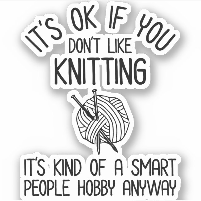 It's OK If You Don't Like Knitting (Front)