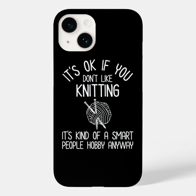 It's OK If You Don't Like Knitting Case-Mate iPhone Case (Back)