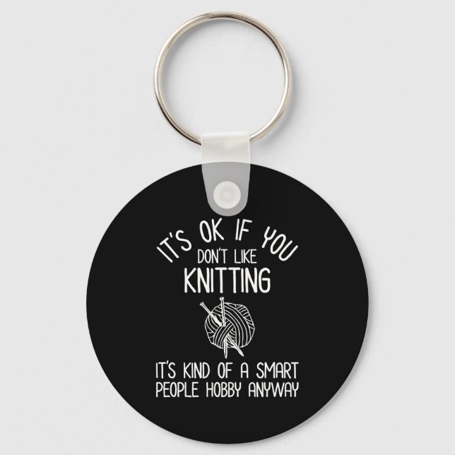 It's OK If You Don't Like Knitting Key Ring (Front)