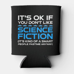 It's OK If You Don't Like Science Fiction Can Cooler