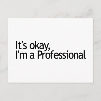 Its Ok I'M A Professional Postcard
