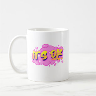 It's ok not to be ok  coffee mug
