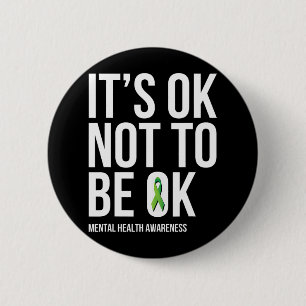 It's Ok Not To Be Ok - Mental Health Awareness  6 Cm Round Badge