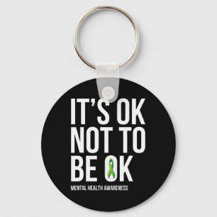 It's Ok Not To Be Ok - Mental Health Awareness  Key Ring