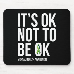 It's Ok Not To Be Ok Mental Health Awareness  Mouse Pad