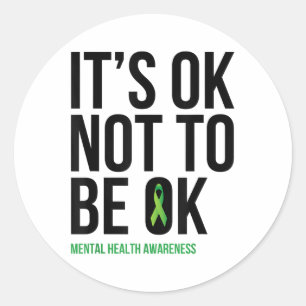 Its Ok Not To Be Ok - Mental Health Awareness Ribb Classic Round Sticker