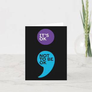 It's Ok Not To Be Ok Semicolon Suicide Prevention  Card