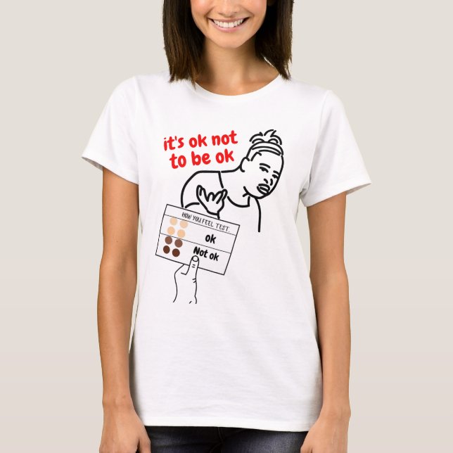 ITS OK NOT TO BE OK T-Shirt (Front)