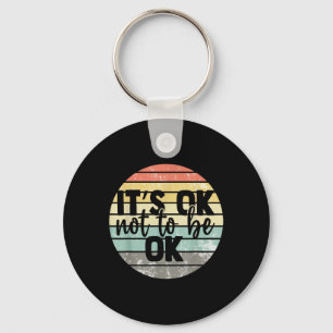 Its Ok Not To Be Ok Vintage Mental Health Awarenes Key Ring