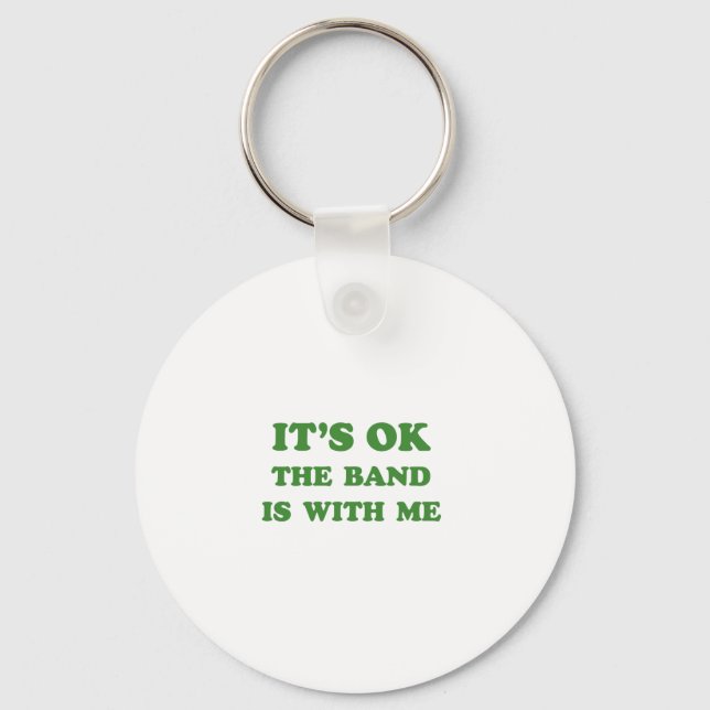 IT'S OK. THE BAND IS WITH ME KEY RING (Front)