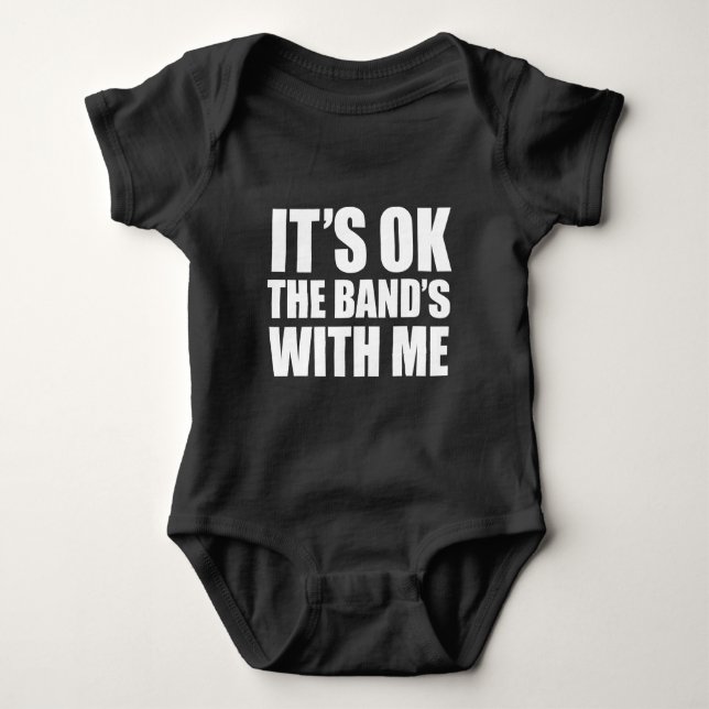 It's Ok The Band's With Me Baby Bodysuit (Front)