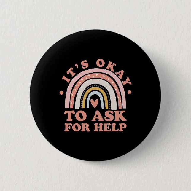 It's Ok To Ask For Help - Mental Health  6 Cm Round Badge (Front)
