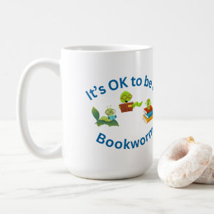 It's OK to be a Bookworm Coffee Mug