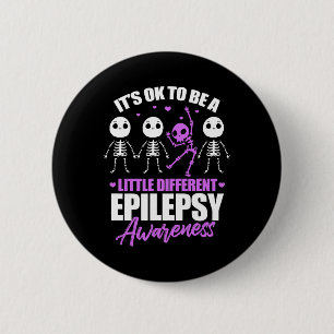 Its ok to be a little different epilepsy awareness 6 cm round badge