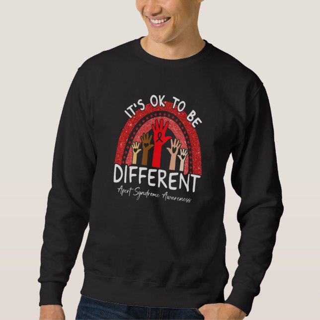 It's Ok To Be Different Apert Syndrome Awareness R Sweatshirt (Front)