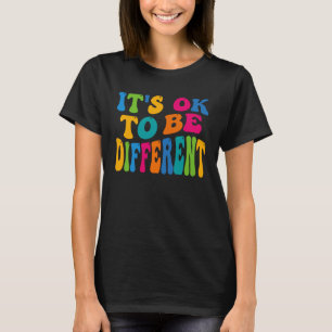Its Ok To Be Different Autism Awareness Women Girl T-Shirt