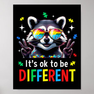 It's Ok To Be Different Autistic Racoon Autism Aw Poster