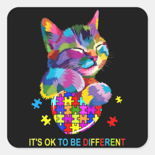 It's Ok To Be Different Cat Autism Awareness lover Square Sticker