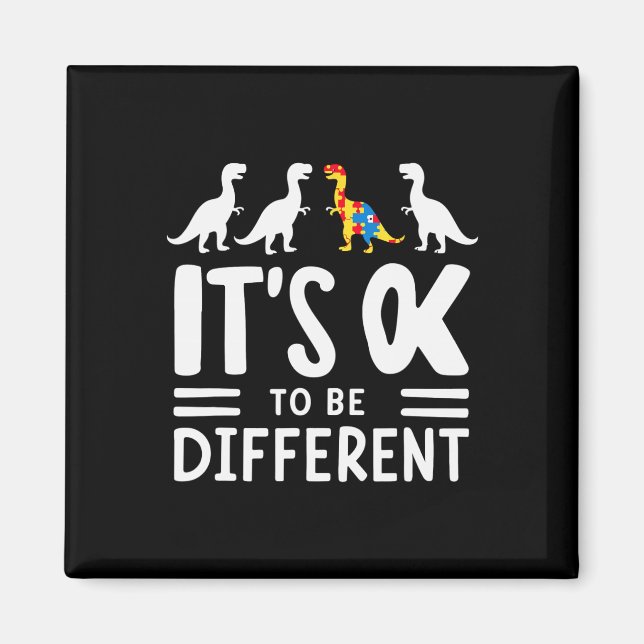 Its Ok To Be Different Dinosaur Autism Awareness K Magnet (Front)