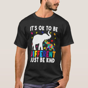 It's Ok To Be Different Just Be Kind Autism Awaren T-Shirt