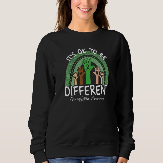 It's Ok To Be Different Microdeletion Awareness Gr Sweatshirt (Front)