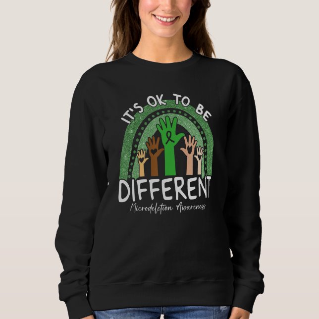 It's Ok To Be Different Microdeletion Awareness Gr Sweatshirt (Front)