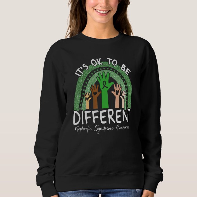 It's Ok To Be Different Nephrotic Syndrome Awarene Sweatshirt (Front)