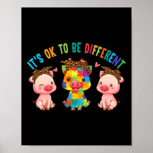 It's Ok To Be Different Pigs Autism Awareness Mont Poster