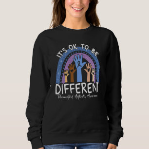 It's Ok To Be Different Rheumatoid Arthritis Aware Sweatshirt