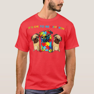 it's ok to be different three pugs autism awarenes T-Shirt