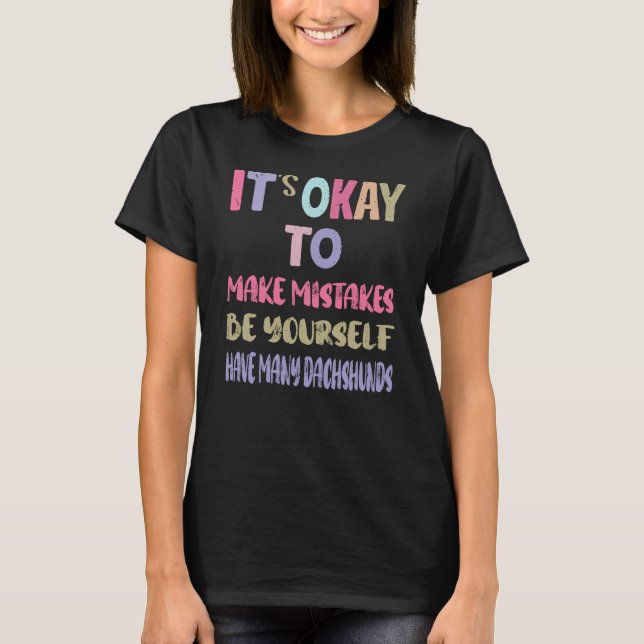 It's OK to Have Many Dachshunds T-Shirt (Front)