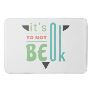 It's ok to not be ok bath mat