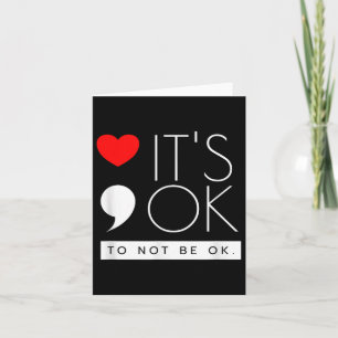 Its Ok To Not Be Ok - Mental Health Awareness Card