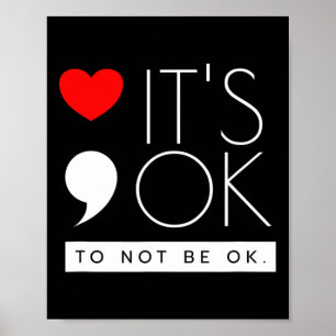 It's Ok To Not Be Ok - Mental Health Awareness Poster