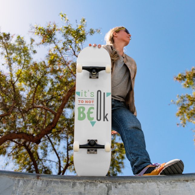 It's ok to not be ok skateboard (Outdoor 1)