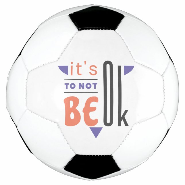 It's ok to not be ok soccer ball (Front)