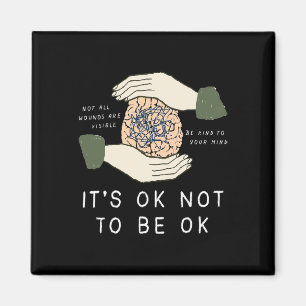 Its Ok To Not Be Ok Suicide Prevention Awareness B Magnet