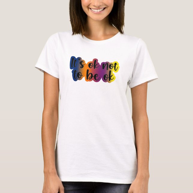 It's OK to Not Be OK T-Shirt (Front)