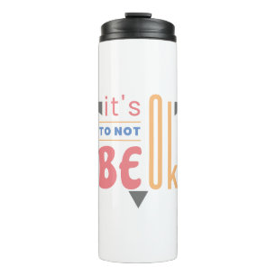 It's ok to not be ok thermal tumbler
