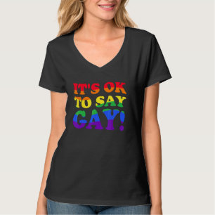 It's Ok To Say Gay Lgbtq Gay Rights T-Shirt