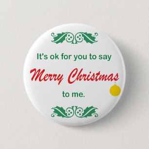 Its OK To Say Merry Christmas 6 Cm Round Badge