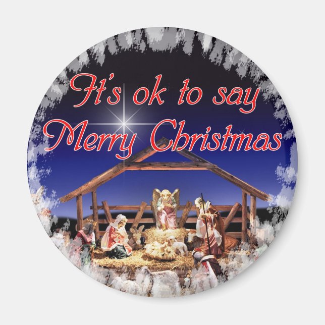 It's OK to say MERRY CHRISTMAS Magnet (Front)