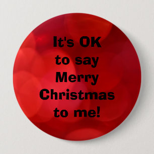 "It's OK to say Merry Christmas to me" Button