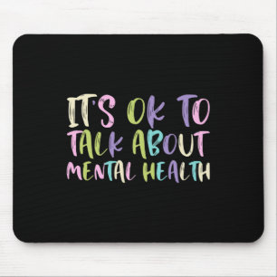It's Ok To Talk About Mental Health Awareness Gree Mouse Pad