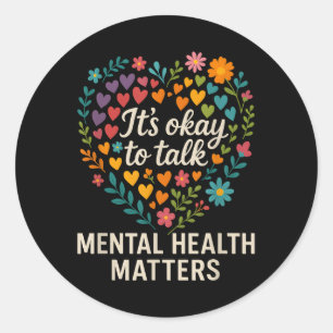 Its Ok To Talk Mental Health Awareness S  Classic Round Sticker