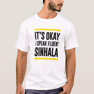 Its Okay I Speak Fluent Sinhala Sri Lankan Nationa T-Shirt